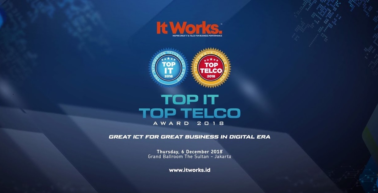 TOP IT & TOP TELCO 2018: Tak Sekedar Award, Ada Nilai Tambah dan Temuan Penting