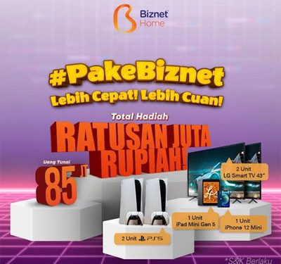 Biznet Gelar Promo #PakeBiznet Lebih Cepat! Lebih Cuan! Berhadiah Ratusan Juta Rupiah