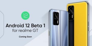 Realme GT Bakal Usung Android 12 Beta 1 untuk Pertama Kalinya