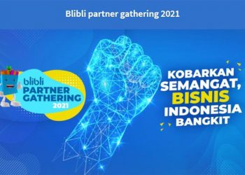 Lewat ‘Partner Gathering 2021’, Blibli Optimalkan Peluang dan Kompetensi Mitra Bisnis