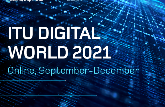 ITU Digital World 2021 Ministerial Roundtable Digitalizing Daily Life: Government Services and Content Driving Digital Transformation