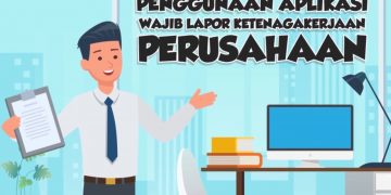 Kemenaker: “Sepanjang 2021, Sudah 87.000 Lebih Perusahaan Laporkan WLKP Secara Online”