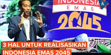 Indonesia Emas 2045 Bisa Tercapai, Ini Syaratnya
