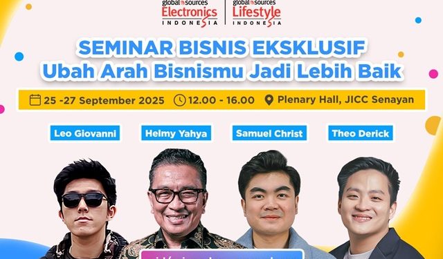 Siap Digelar, Global Sources Indonesia 2025 Hadirkan Konferensi Inspiratif Perkuat Ekonomi Nasional